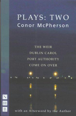 The Weir. Dublin Carol. Port Authority. Come On Over