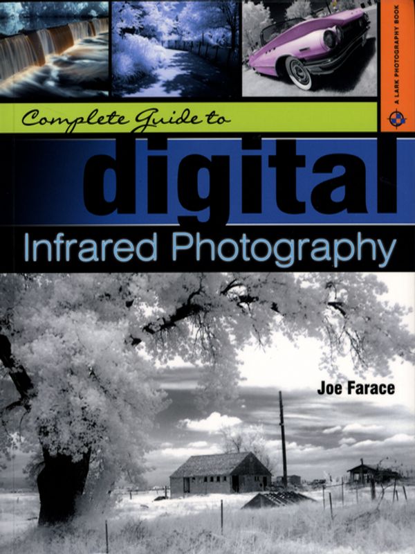 Complete guide to digital infared photography