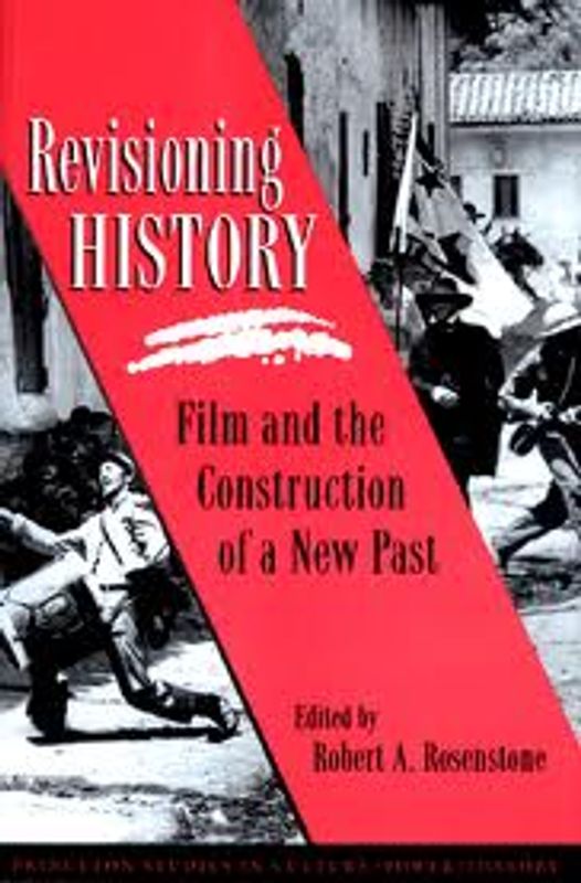 Revisioning History Film ant the Construction of a New Past