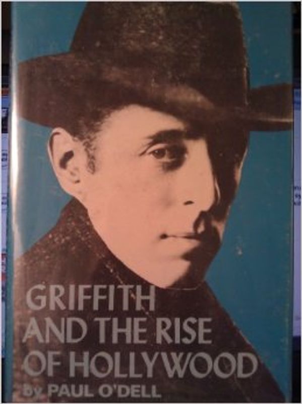 Griffith and the Rise of Hollywood