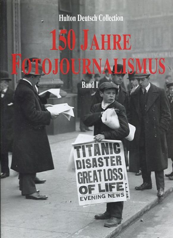 [Einhundertfunfzig]150 Jahre fotojournalismus