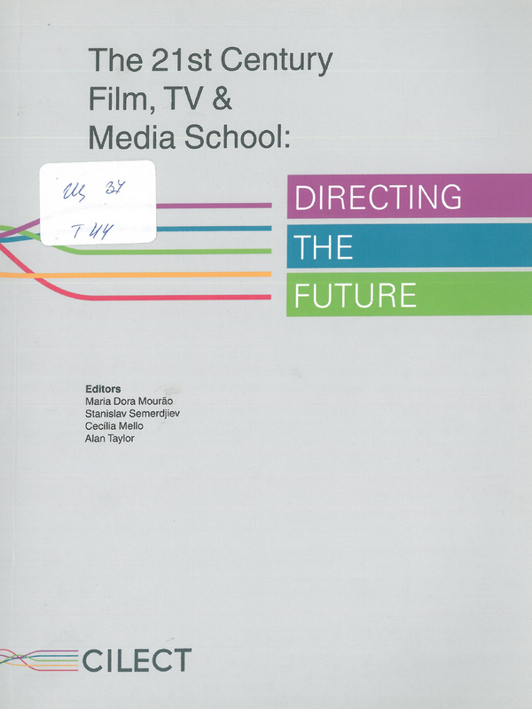 The 21st Century Film, TV & Media School : Directing the Future