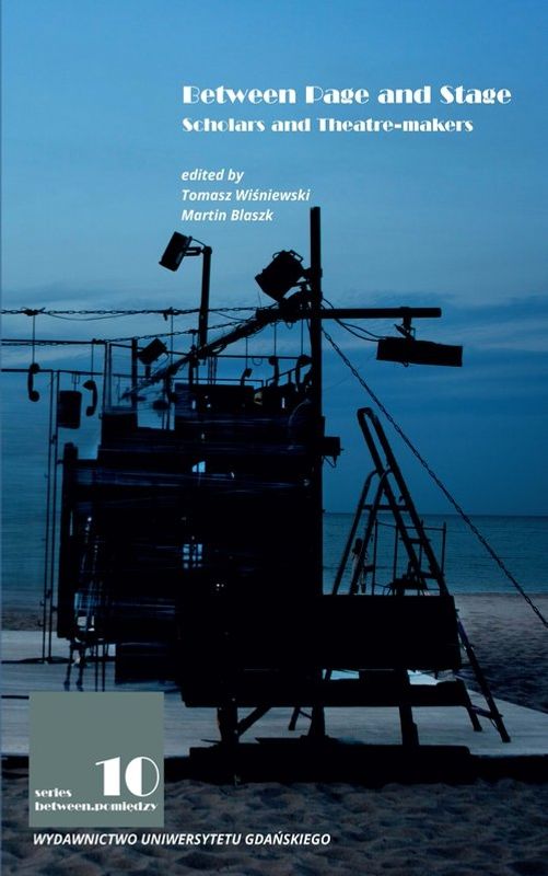 Between Page and Stage. Scholars and Theatre-makers